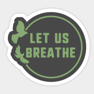 let us breathe Sticker